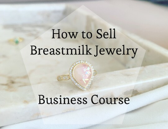 Breastmilk Jewelry Business Learning Course